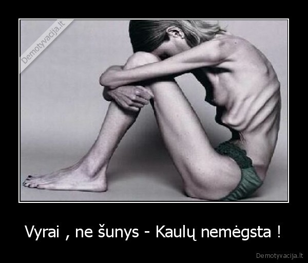 Vyrai , ne šunys - Kaulų nemėgsta !