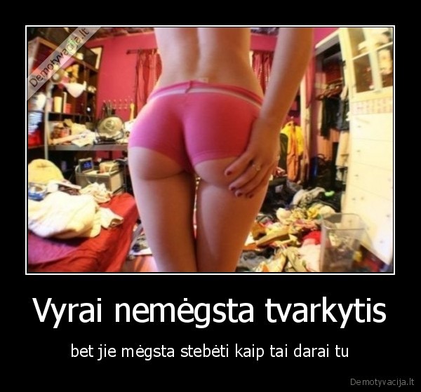 Vyrai nemėgsta tvarkytis
