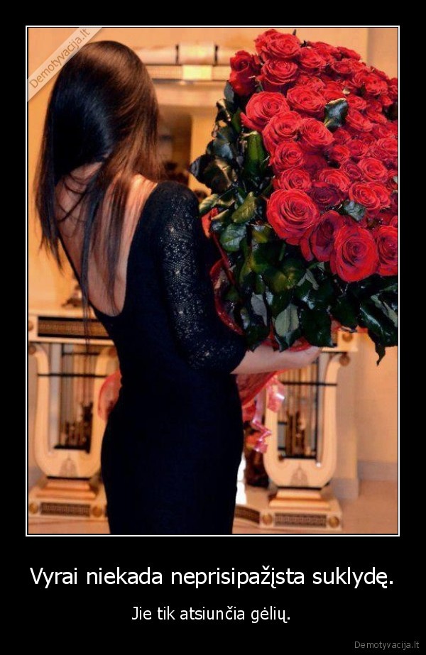 Vyrai niekada neprisipažįsta suklydę.