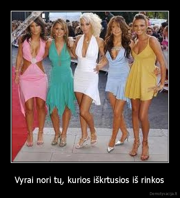 Vyrai nori tų, kurios iškrtusios iš rinkos