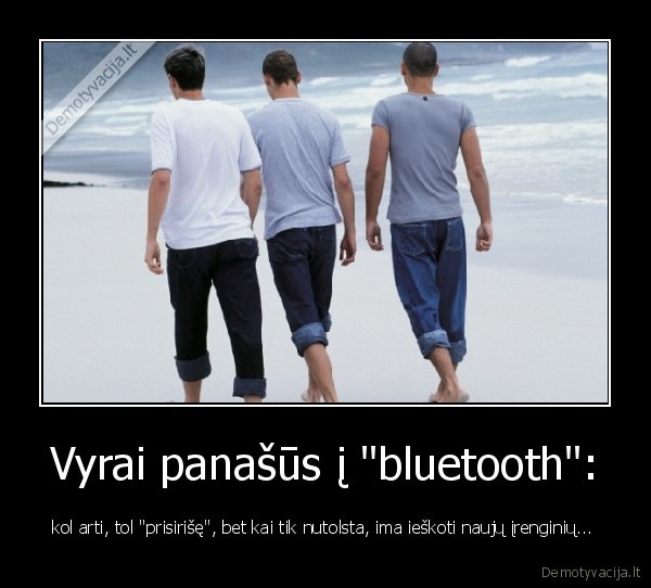 Vyrai panašūs į &quot;bluetooth&quot;: