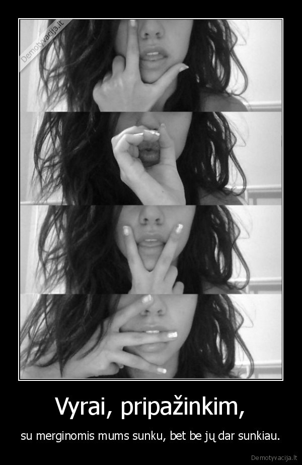 gyvenimas,tiesa,sunku,merginos,panos,jos,mes