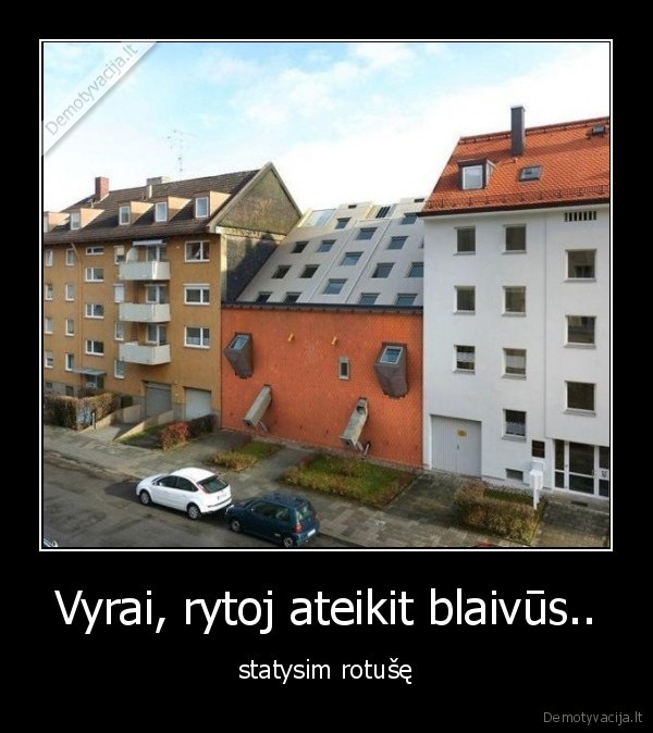 Vyrai, rytoj ateikit blaivūs..