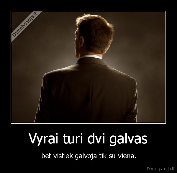 galva,galvojimas,vyrai