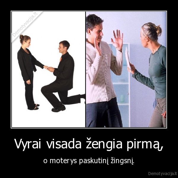 Vyrai visada žengia pirmą,