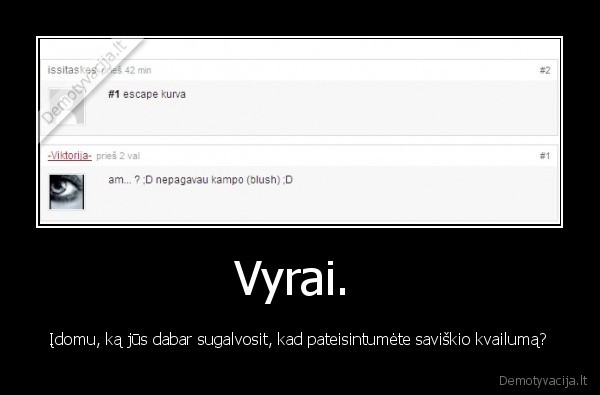 vyrai,issitaskes,kurva,degradaves