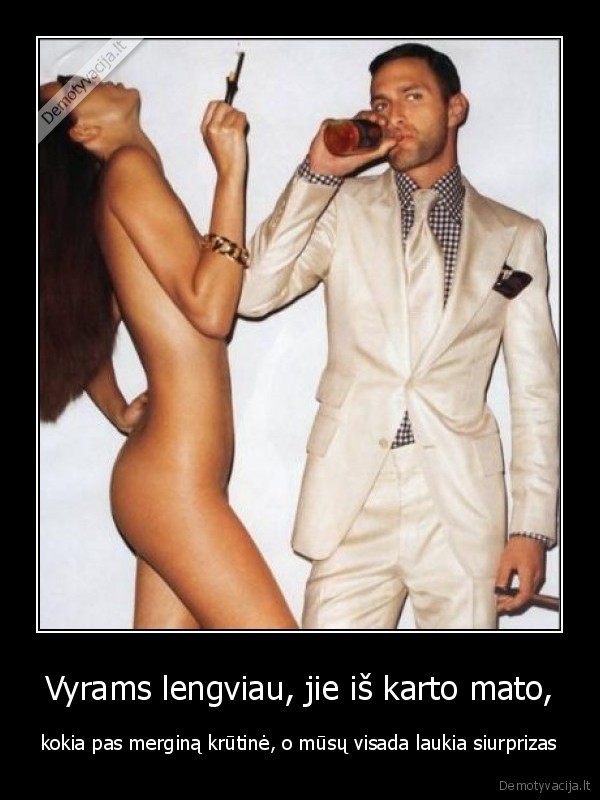Vyrams lengviau, jie iš karto mato,