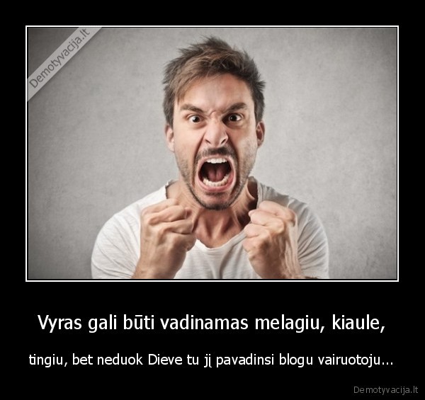 piktas, vyras,vyro, izeidinejimas