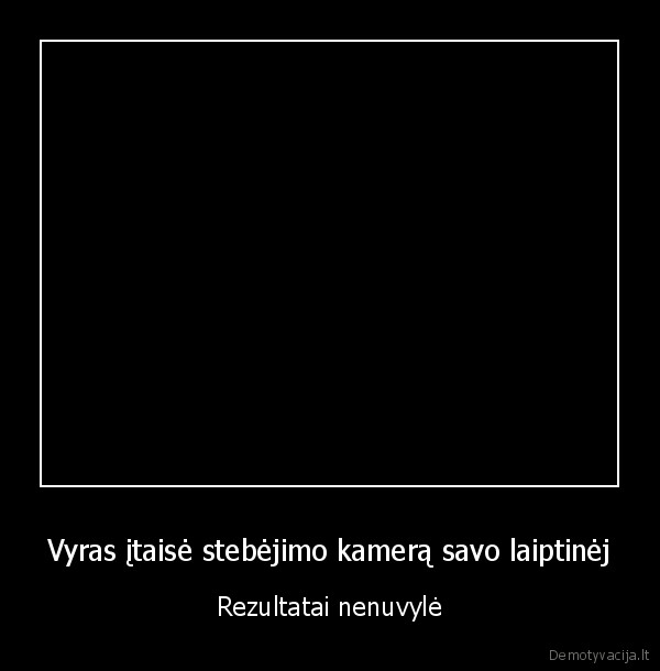 stebejimo, kamera,kaimynai