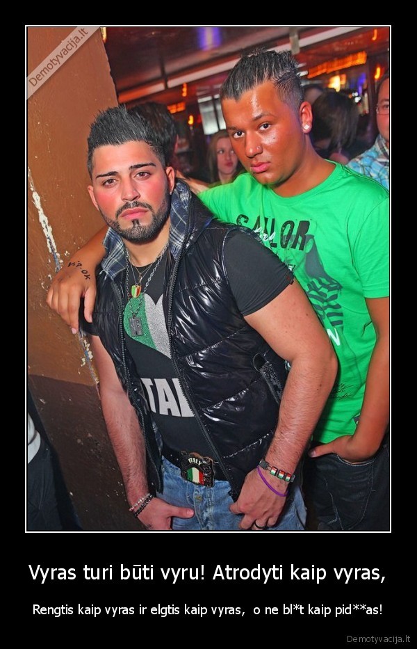 Vyras turi būti vyru! Atrodyti kaip vyras,