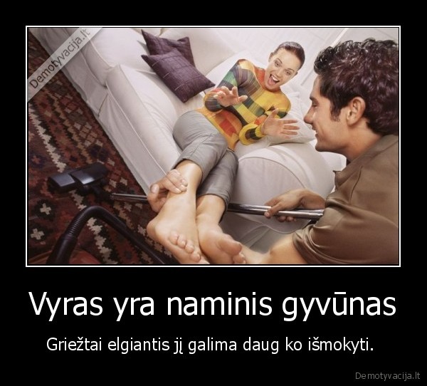 vyras,moters, logika,triukai,dresura,santykiai