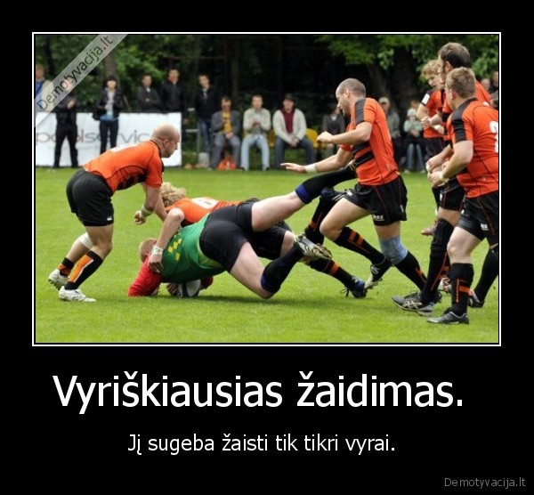 Vyriškiausias žaidimas. 