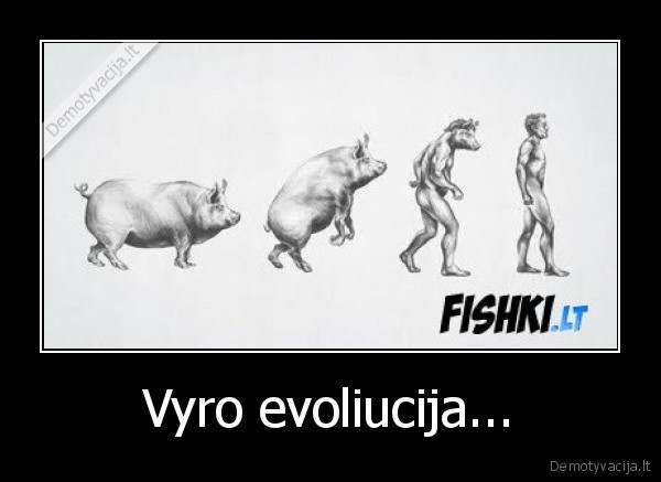 Vyro evoliucija...