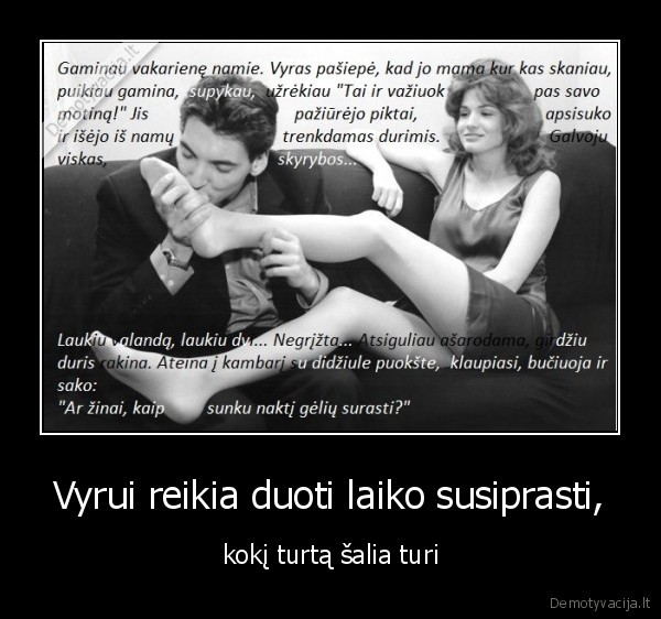 Vyrui reikia duoti laiko susiprasti,