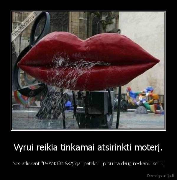 Vyrui reikia tinkamai atsirinkti moterį.