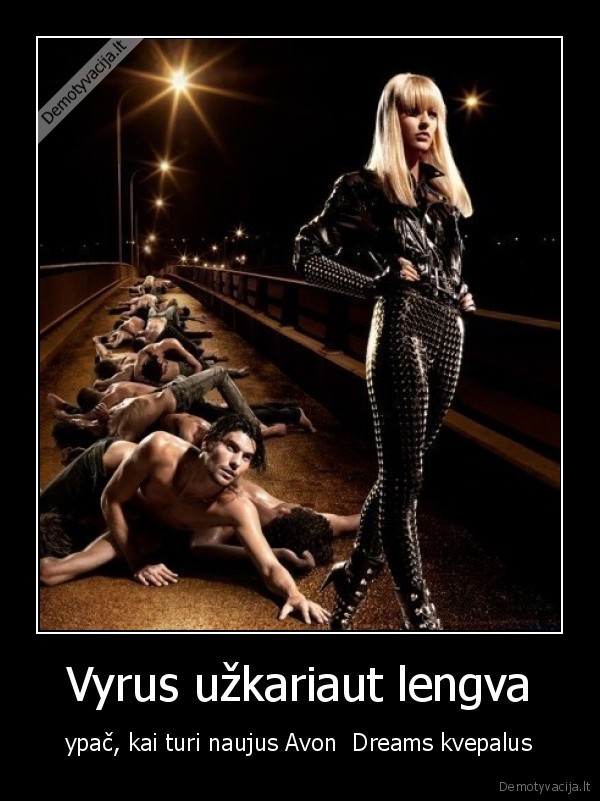 Vyrus užkariaut lengva