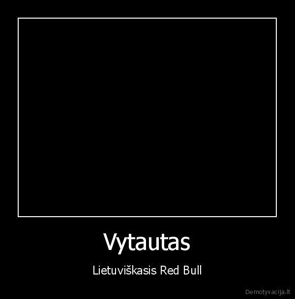 vytauto, reklama,vytautas,helouvynas