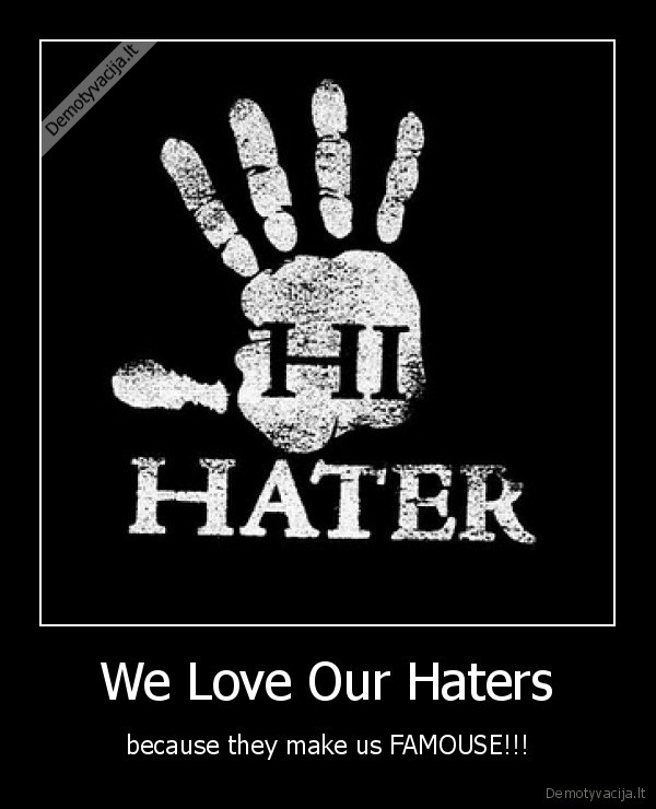We Love Our Haters