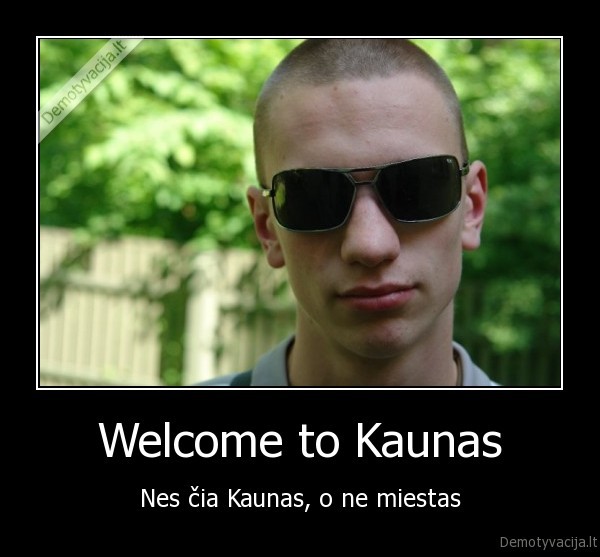 Welcome to Kaunas