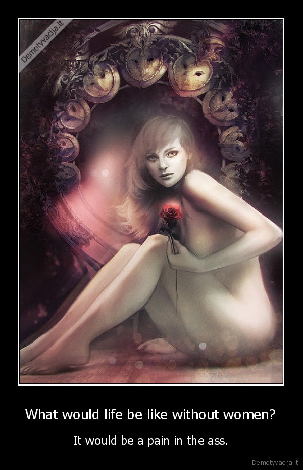 What would life be like without women?