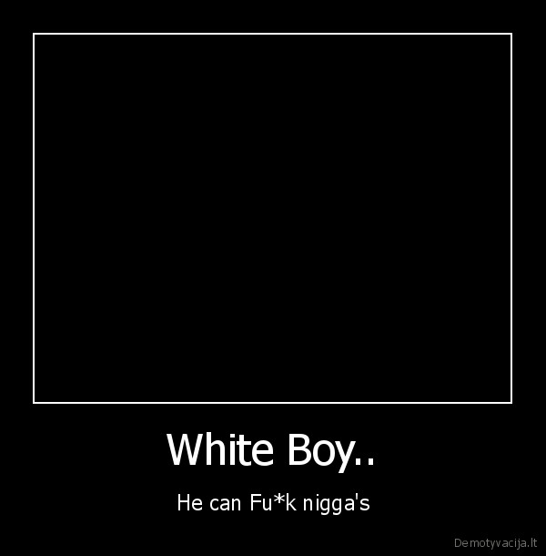 White Boy..