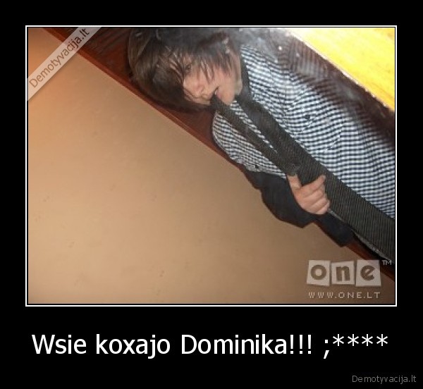Wsie koxajo Dominika!!! ;****