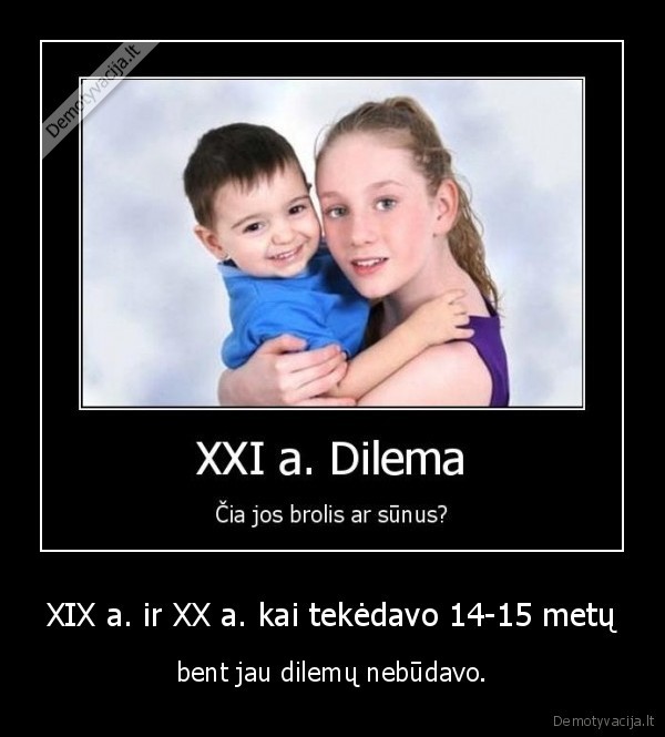 XIX a. ir XX a. kai tekėdavo 14-15 metų