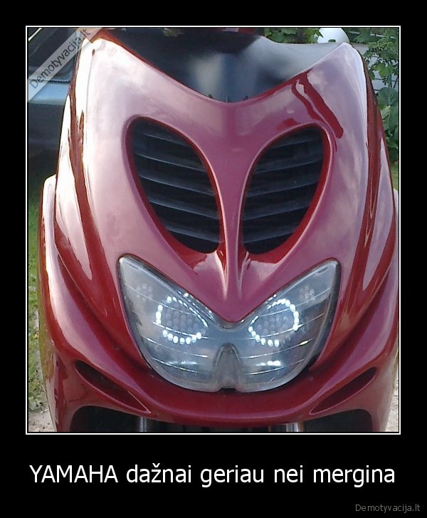 YAMAHA dažnai geriau nei mergina