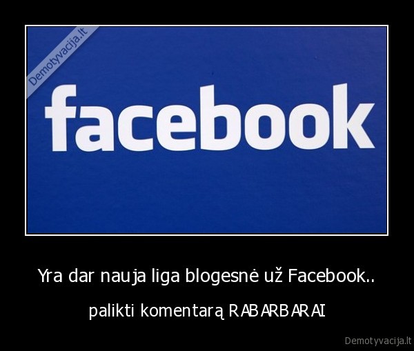 Yra dar nauja liga blogesnė už Facebook..