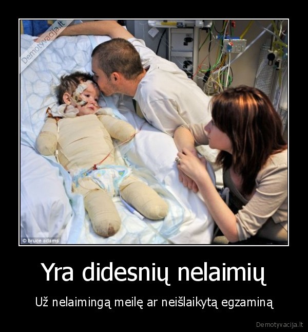 Yra didesnių nelaimių