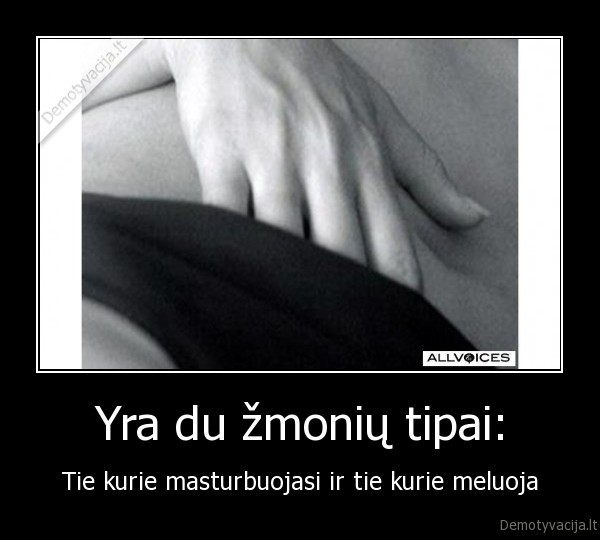 Yra du žmonių tipai: