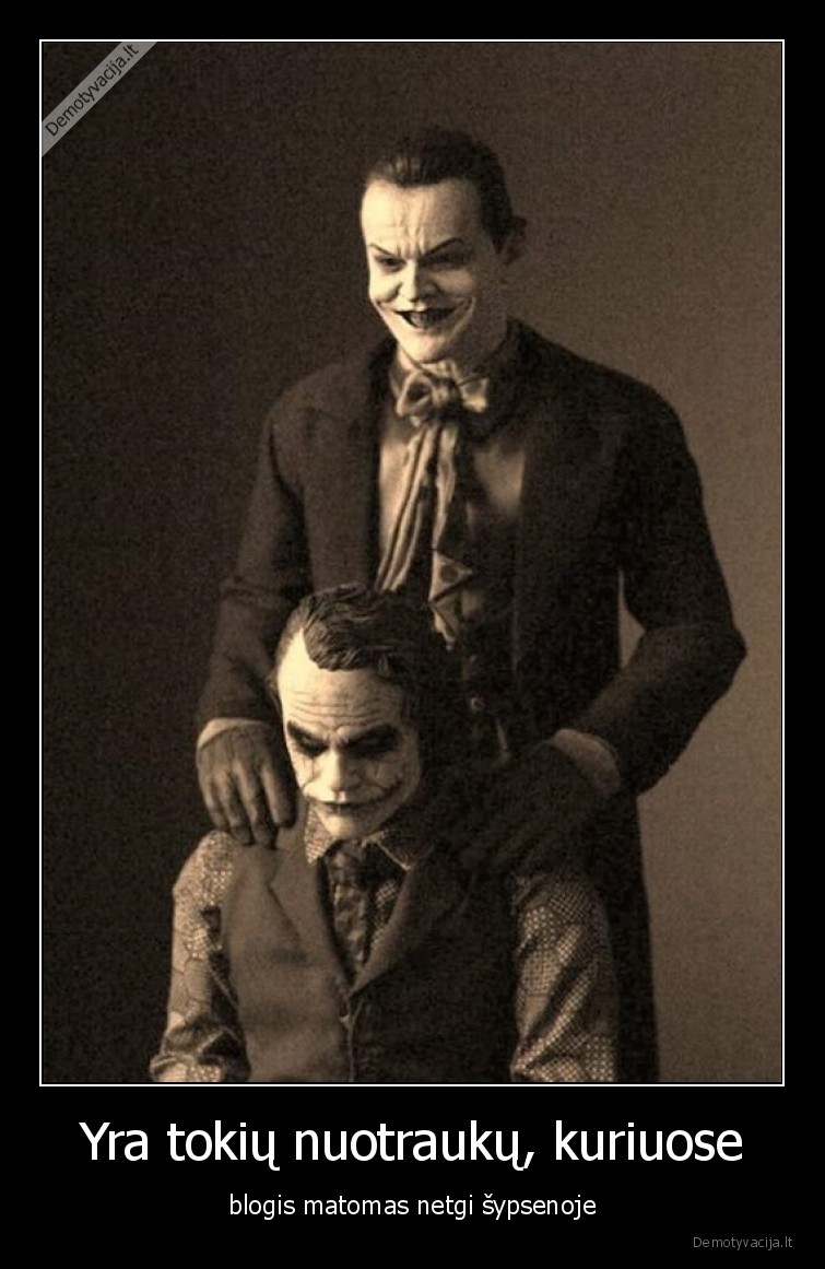 sypsena,blogis,nuotraukos,joker,dzokeris