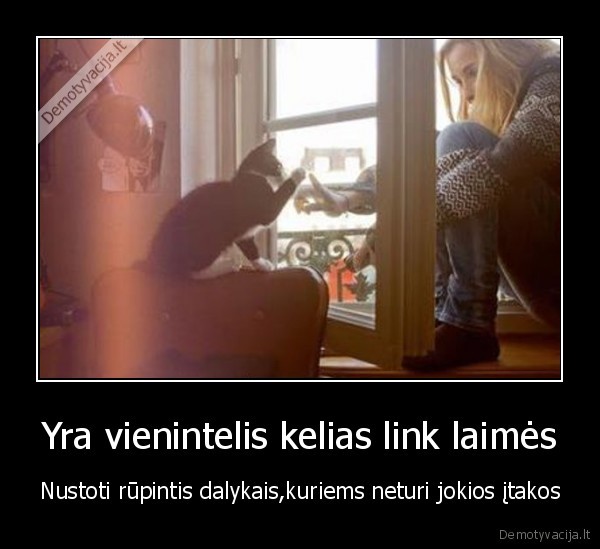 Yra vienintelis kelias link laimės