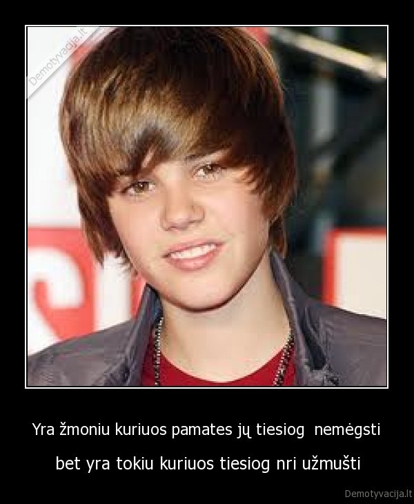 Yra žmoniu kuriuos pamates jų tiesiog  nemėgsti