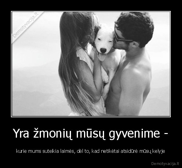 Yra žmonių mūsų gyvenime -