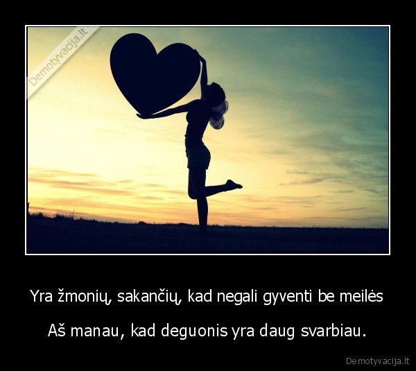 neglai, gyventi, be, meiles,deguonis, svarbiau,o, kaip, kitaip