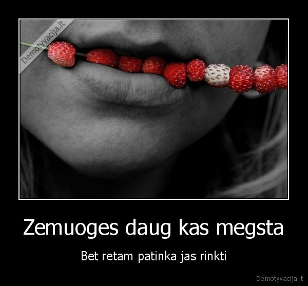 Zemuoges daug kas megsta