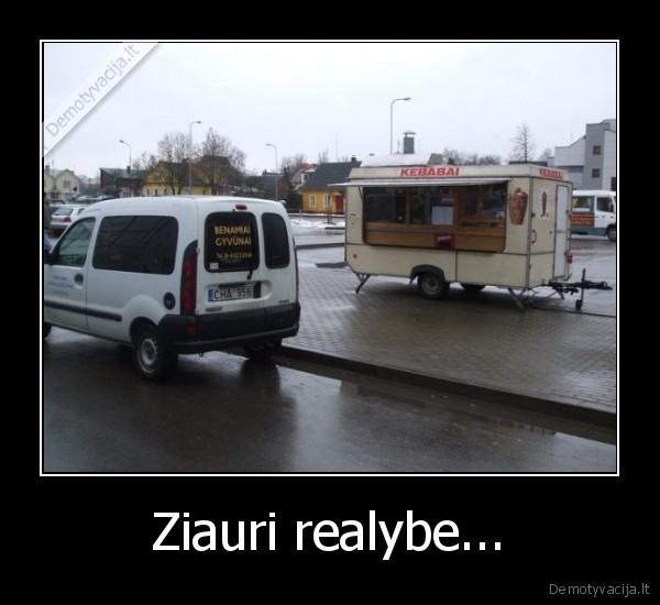 Ziauri realybe...