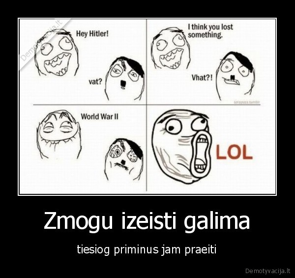 Zmogu izeisti galima
