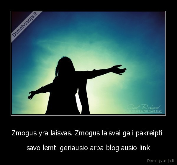 Zmogus yra laisvas. Zmogus laisvai gali pakreipti 