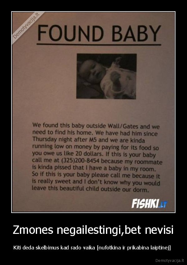 Zmones negailestingi,bet nevisi