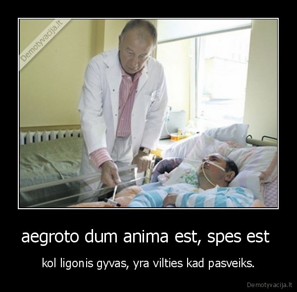 aegroto dum anima est, spes est 