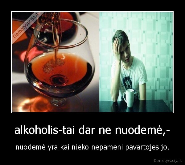 alkoholis-tai dar ne nuodemė,-