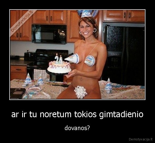 ar ir tu noretum tokios gimtadienio