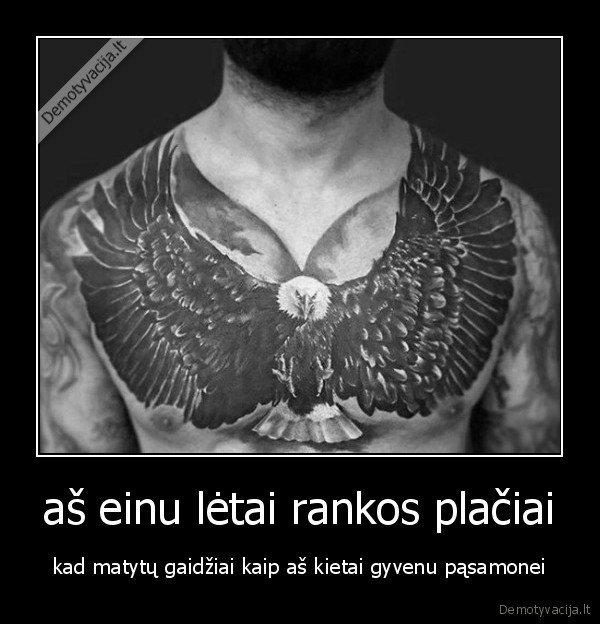 aš einu lėtai rankos plačiai