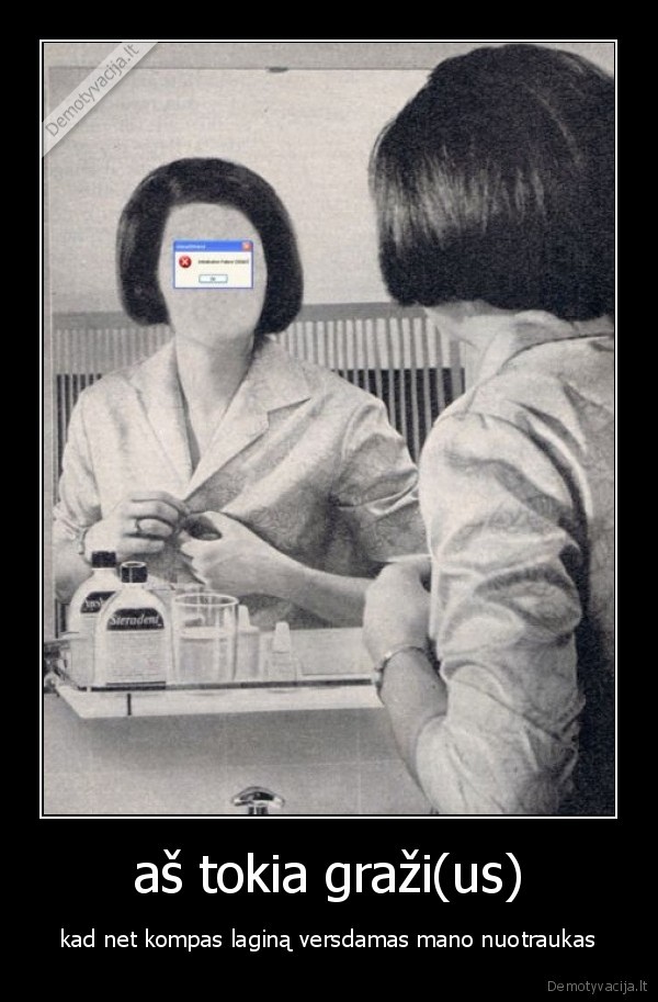 aš tokia graži(us)
