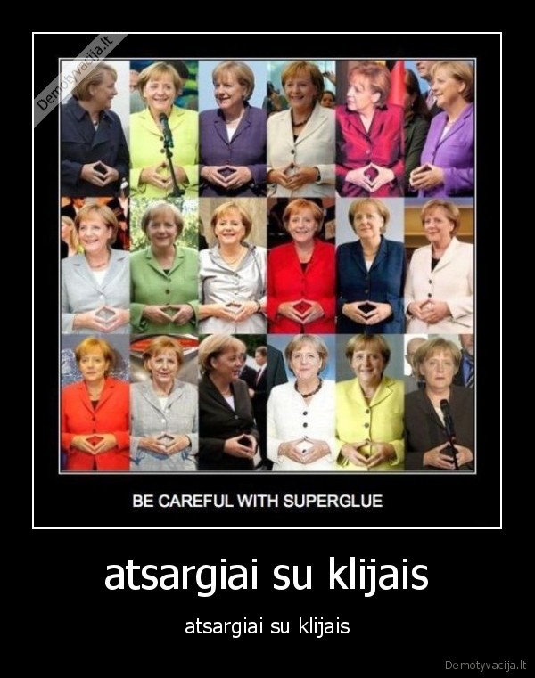 atsargiai su klijais