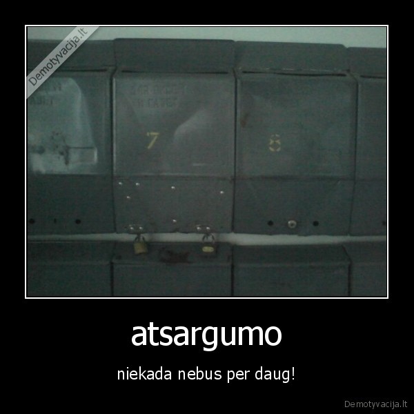 utena,mociutes,aukstakalnis,pastas,dezute,apsauga,atsargumas,prikolas