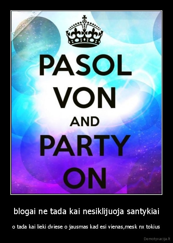 blogai ne tada kai nesiklijuoja santykiai