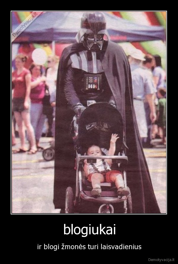blogiukia., zmones,laisvadieniai